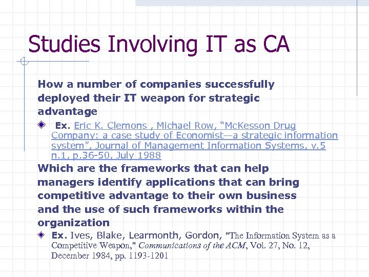 Studies Involving IT as CA How a number of companies successfully deployed their IT