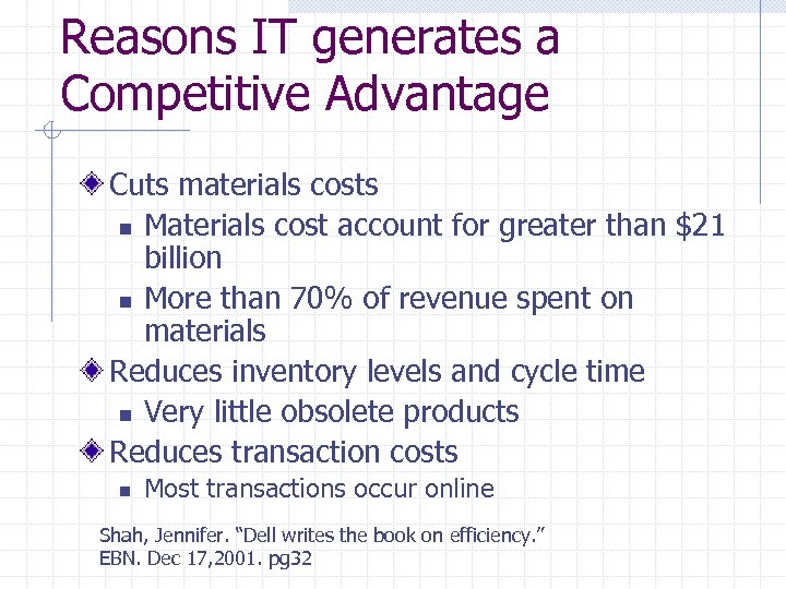 Reasons IT generates a Competitive Advantage Cuts materials costs n Materials cost account for