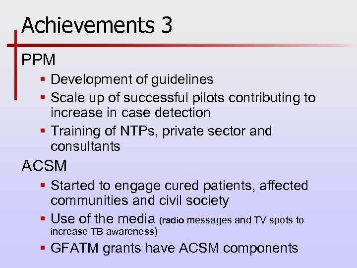 Achievements 3 PPM § Development of guidelines § Scale up of successful pilots contributing