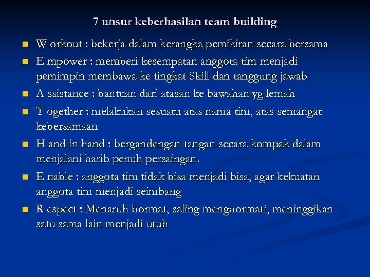 7 unsur keberhasilan team building n n n n W orkout : bekerja dalam