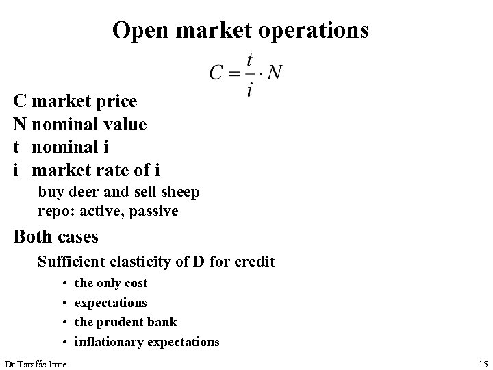 Open market operations C market price N nominal value t nominal i i market