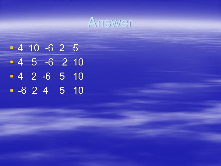 Answer § § 4 10 -6 4 5 -6 4 2 -6 -6 2