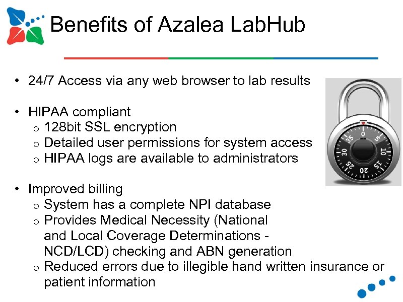 Benefits of Azalea Lab. Hub • 24/7 Access via any web browser to lab