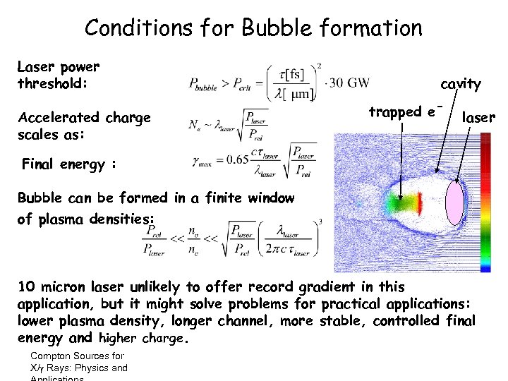 Conditions for Bubble formation Laser power threshold: Accelerated charge scales as: cavity trapped e-