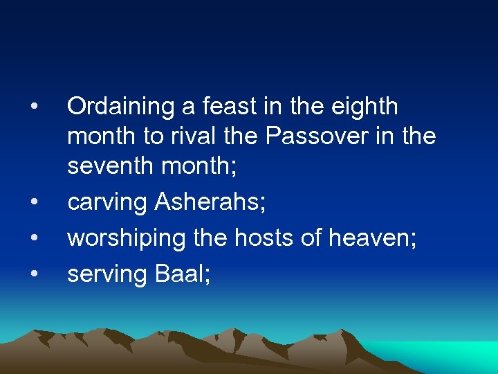  • • Ordaining a feast in the eighth month to rival the Passover