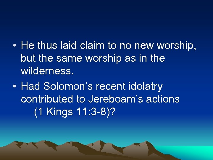  • He thus laid claim to no new worship, but the same worship