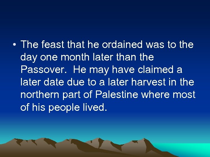  • The feast that he ordained was to the day one month later