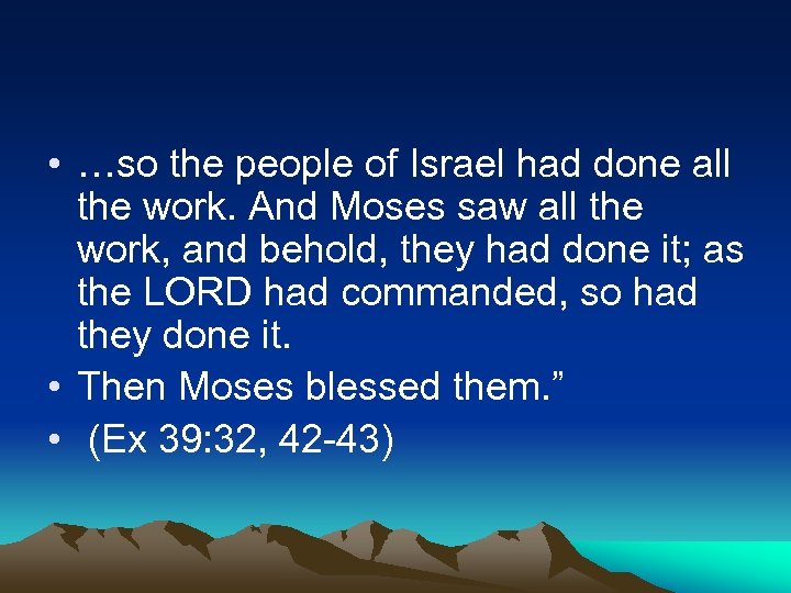  • …so the people of Israel had done all the work. And Moses