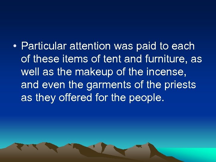  • Particular attention was paid to each of these items of tent and