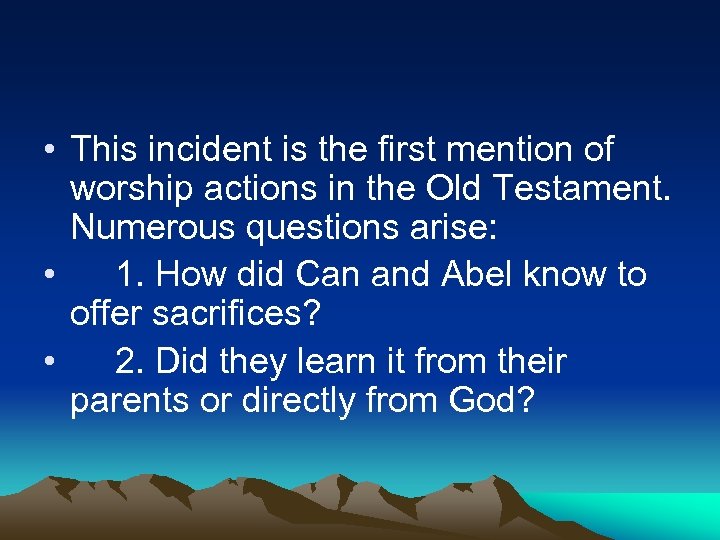  • This incident is the first mention of worship actions in the Old