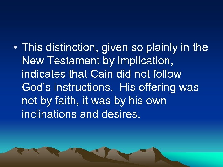  • This distinction, given so plainly in the New Testament by implication, indicates