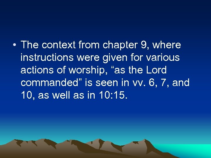  • The context from chapter 9, where instructions were given for various actions