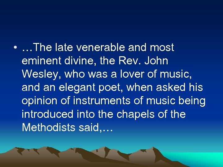  • …The late venerable and most eminent divine, the Rev. John Wesley, who