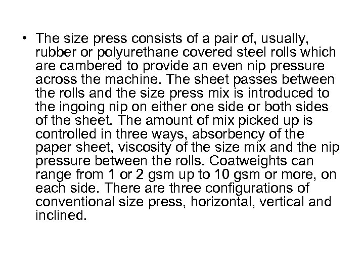  • The size press consists of a pair of, usually, rubber or polyurethane