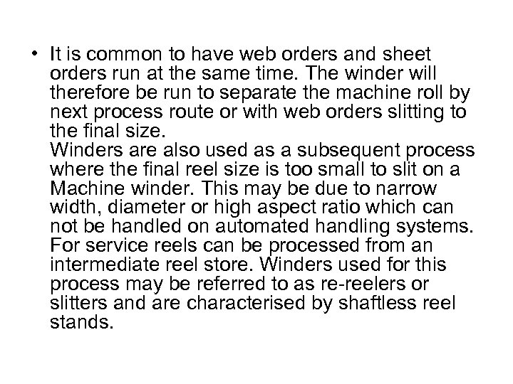  • It is common to have web orders and sheet orders run at