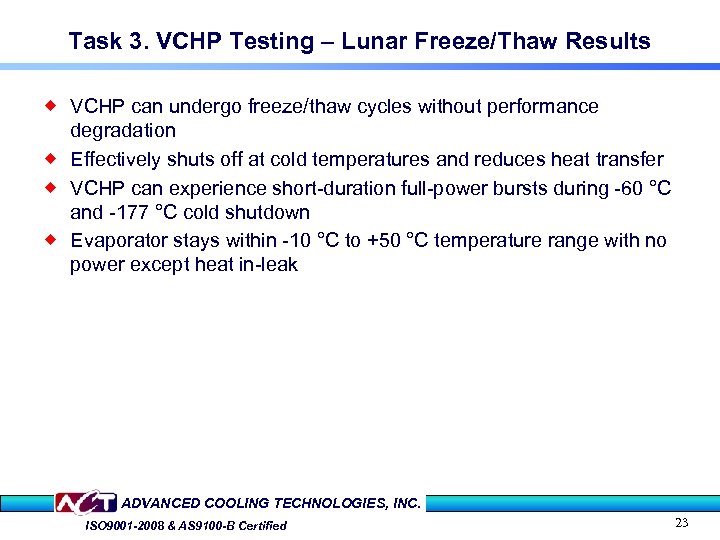 Task 3. VCHP Testing – Lunar Freeze/Thaw Results ® VCHP can undergo freeze/thaw cycles