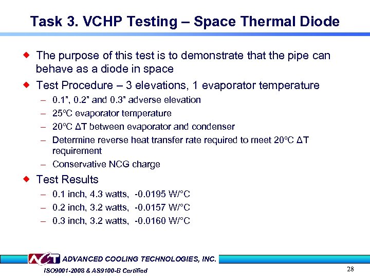 Task 3. VCHP Testing – Space Thermal Diode ® The purpose of this test