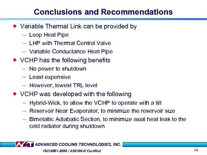 Conclusions and Recommendations ® Variable Thermal Link can be provided by – Loop Heat