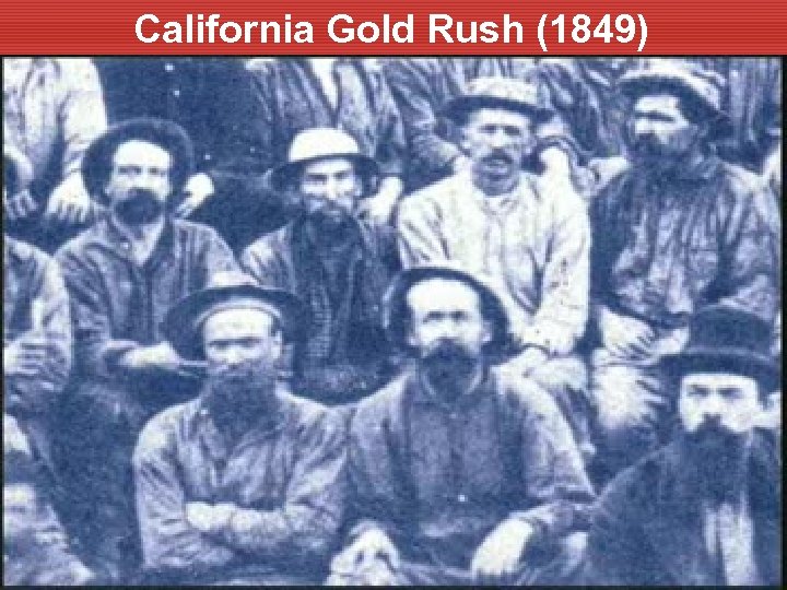 California Gold Rush (1849) 