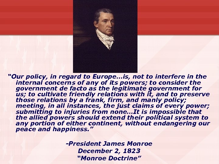 “Our policy, in regard to Europe…is, not to interfere in the internal concerns of