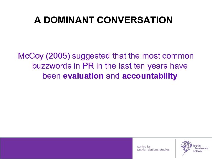 A DOMINANT CONVERSATION Mc. Coy (2005) suggested that the most common buzzwords in PR