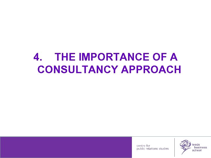4. THE IMPORTANCE OF A CONSULTANCY APPROACH leedsmetleads 