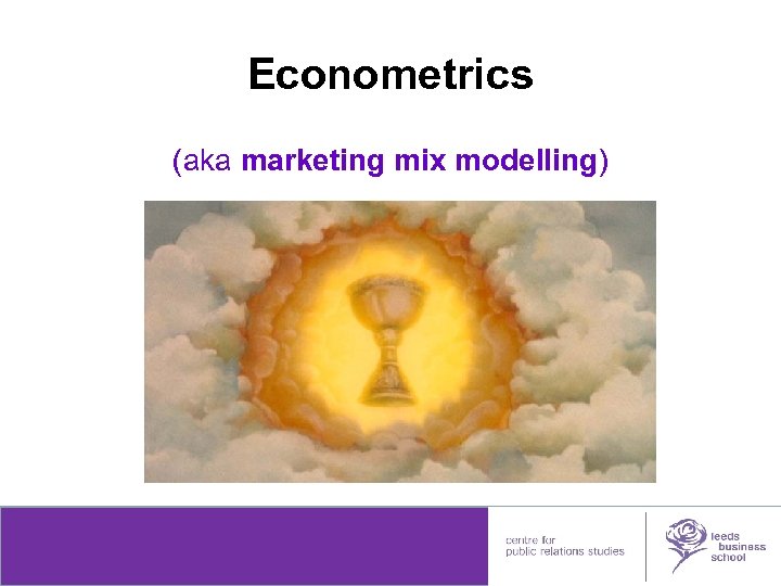 Econometrics (aka marketing mix modelling) leedsmetleads 