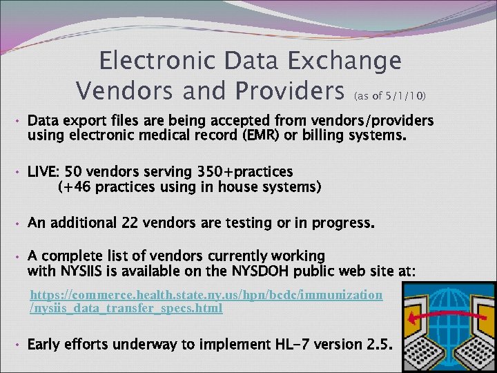 Electronic Data Exchange Vendors and Providers (as of 5/1/10) • Data export files are