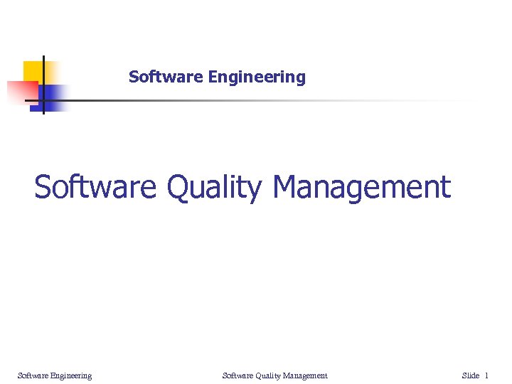 Software Engineering Software Quality Management Slide 1 