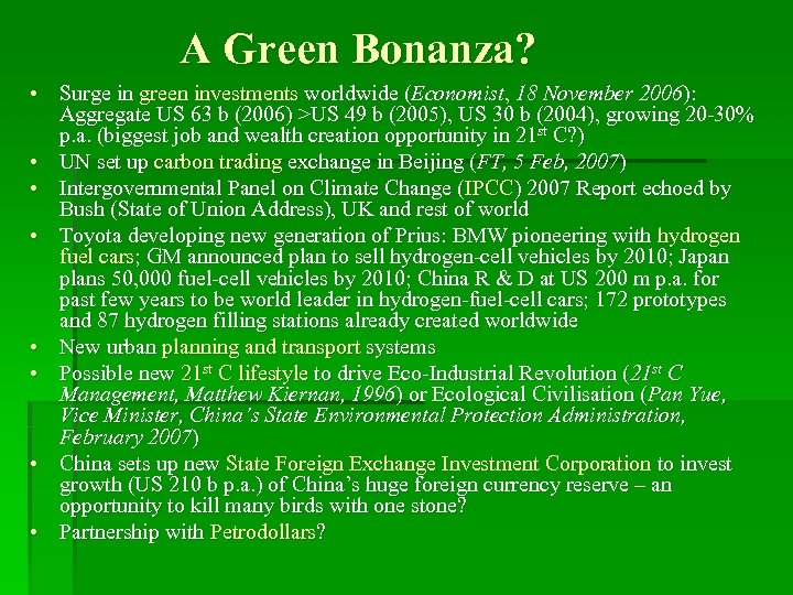A Green Bonanza? • Surge in green investments worldwide (Economist, 18 November 2006): Aggregate