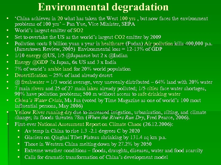 Environmental degradation • • • • ‘China achieves in 20 what has taken the