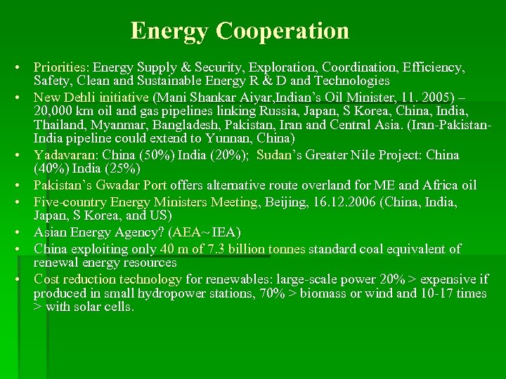 Energy Cooperation • Priorities: Energy Supply & Security, Exploration, Coordination, Efficiency, Safety, Clean and