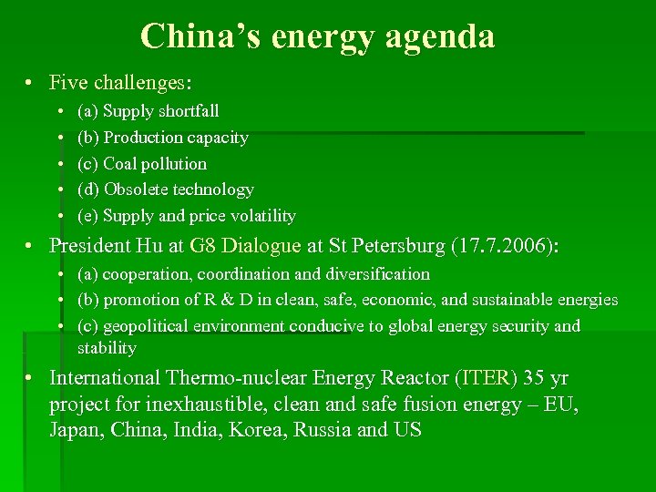 China’s energy agenda • Five challenges: • • • (a) Supply shortfall (b) Production