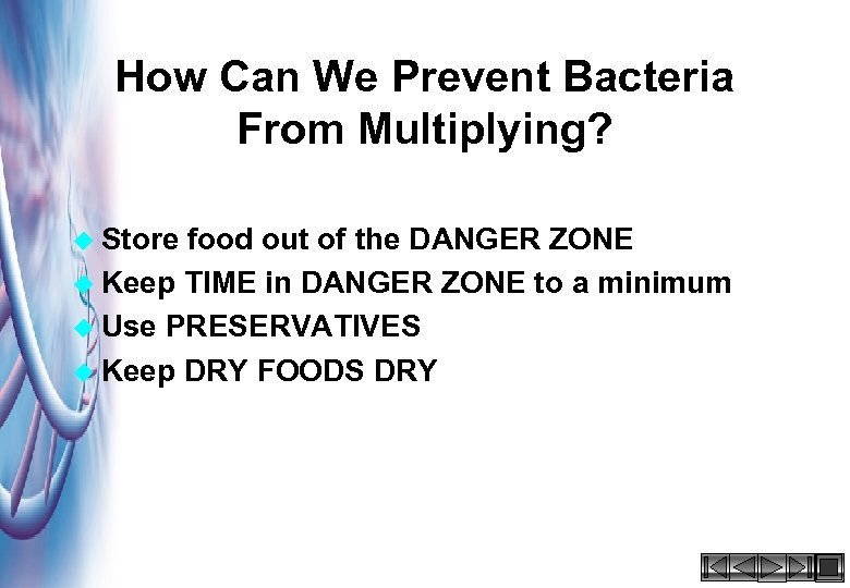How Can We Prevent Bacteria From Multiplying? u Store food out of the DANGER