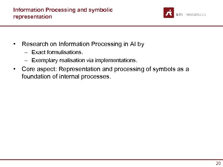 Information Processing and symbolic representation • Research on Information Processing in AI by –