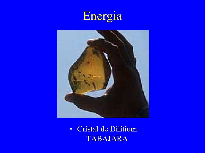 Energia • Cristal de Dilitium TABAJARA 