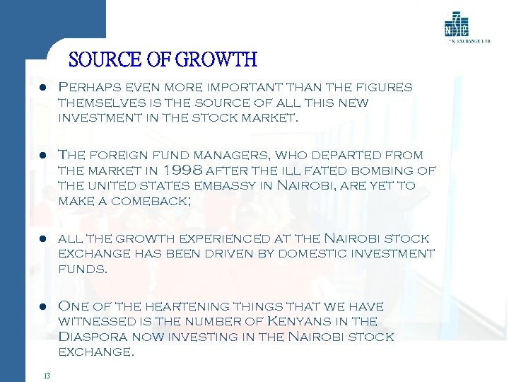 SOURCE OF GROWTH l Perhaps even more important than the figures themselves is the