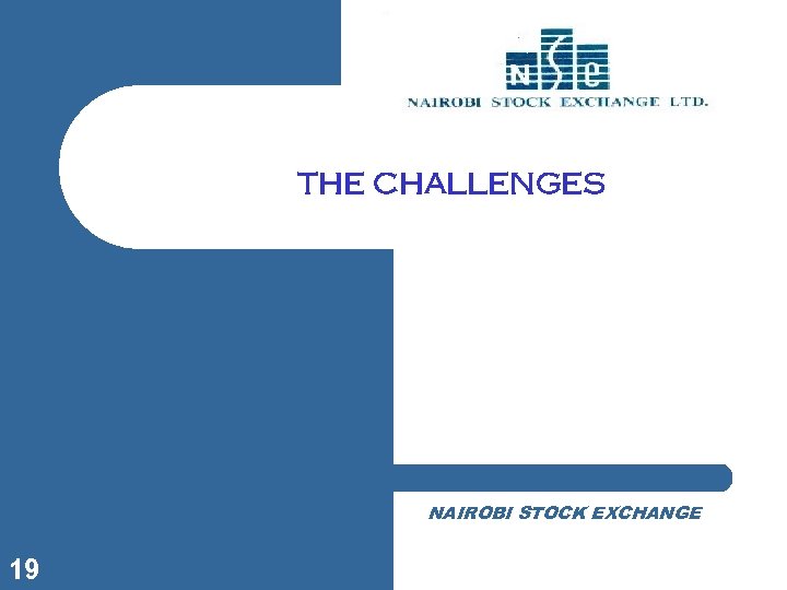 THE CHALLENGES NAIROBI STOCK EXCHANGE 19 