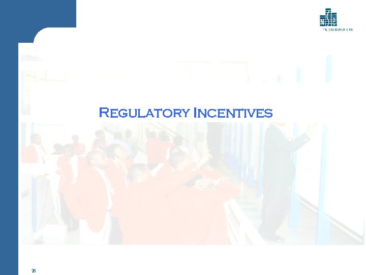 Regulatory Incentives 26 