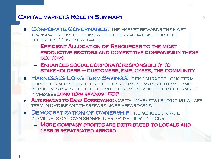 Capital markets Role in Summary l Corporate Governance: The market rewards the most transparent