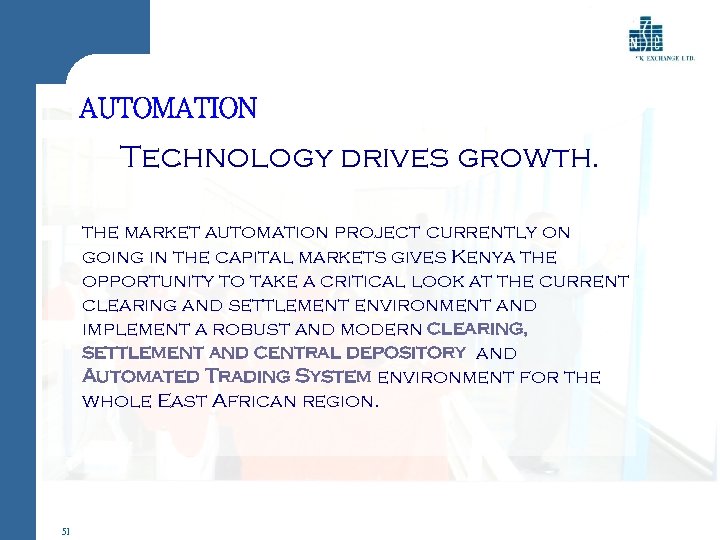 AUTOMATION Technology drives growth. the market automation project currently on going in the capital