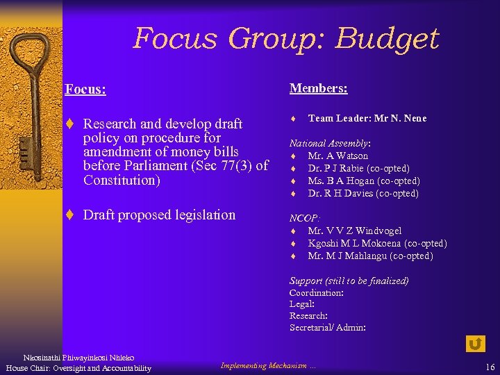 Focus Group: Budget Focus: Members: t Research and develop draft ¨ policy on procedure