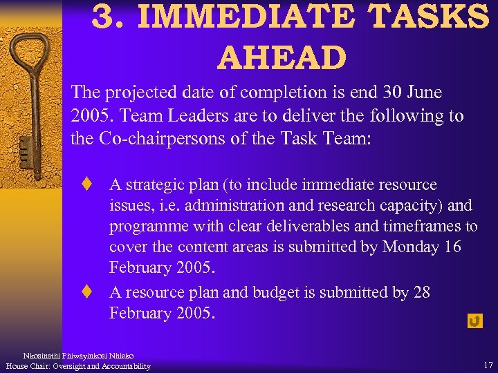 3. IMMEDIATE TASKS AHEAD The projected date of completion is end 30 June 2005.