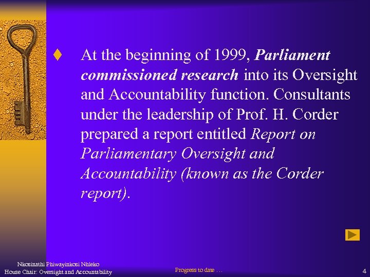 t At the beginning of 1999, Parliament commissioned research into its Oversight and Accountability