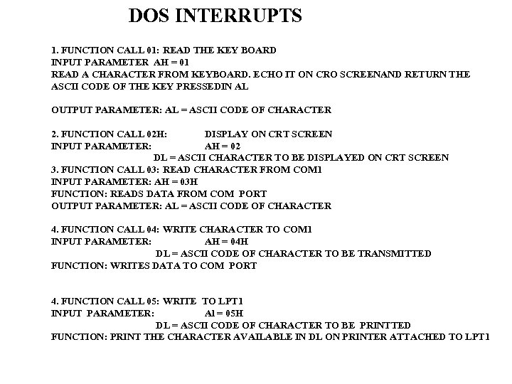 DOS INTERRUPTS 1. FUNCTION CALL 01: READ THE KEY BOARD INPUT PARAMETER AH =