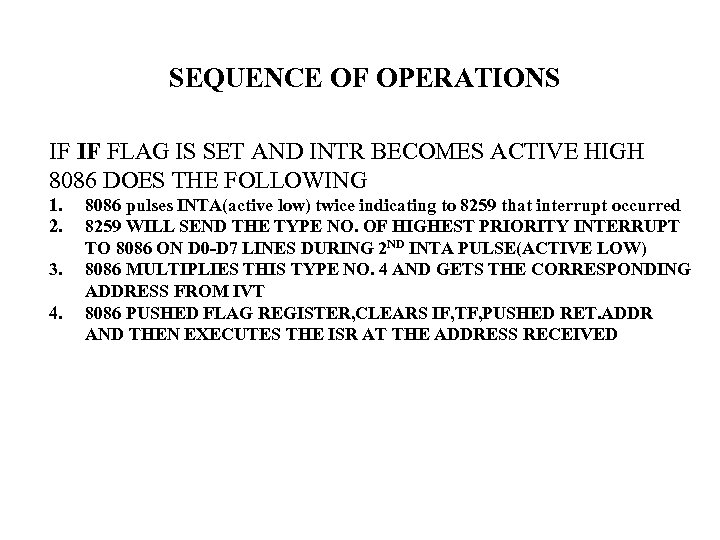 SEQUENCE OF OPERATIONS IF IF FLAG IS SET AND INTR BECOMES ACTIVE HIGH 8086