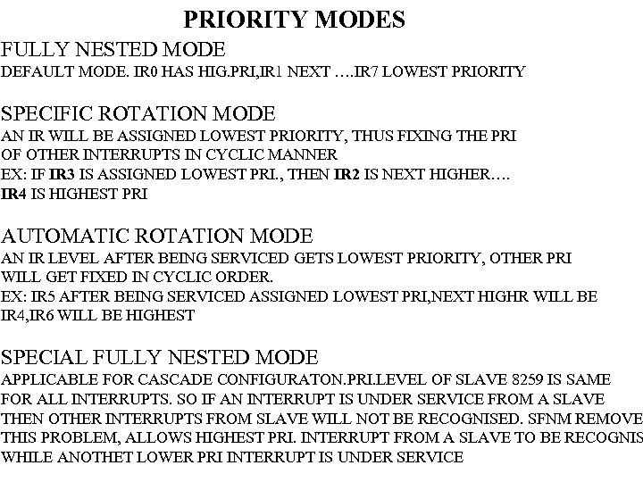 PRIORITY MODES FULLY NESTED MODE DEFAULT MODE. IR 0 HAS HIG. PRI, IR 1