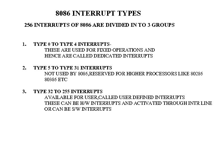 8086 INTERRUPT TYPES 256 INTERRUPTS OF 8086 ARE DIVIDED IN TO 3 GROUPS 1.