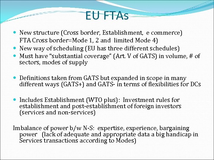 EU FTAs New structure (Cross border, Establishment, e commerce) FTA Cross border=Mode 1, 2