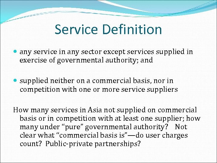 Service Definition any service in any sector except services supplied in exercise of governmental